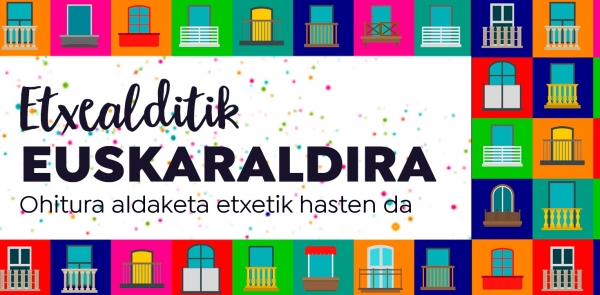 Etxealditik Euskaraldira: Ohitura aldaketa etxean hasten da